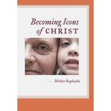 Becoming Icons Of Christ