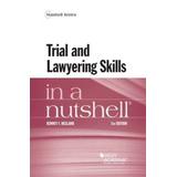 Trial And Lawyering Skills In A Nutshell