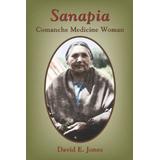 Sanapia: Comanche Medicine Woman