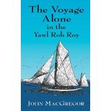 The Voyage Alone In The Yawl Rob Roy