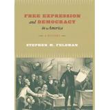 Free Expression And Democracy In America: A History