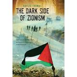 The Dark Side of Zionism: The Quest for Security Through Dominance