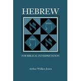 Hebrew For Biblical Interpretation: