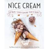 N'ice Cream: 80+ Recipes For Healthy Homemade Vegan Ice Creams: A Cookbook