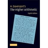 The Higher Arithmetic: An Introduction To The Theory Of Numbers