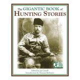 The Gigantic Book Of Hunting Stories