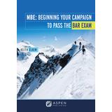 Mbe: Beginning Your Campaign To Pass The Bar Exam