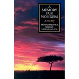 Memory For Wonders: A True Story
