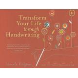 Transform Your Life Through Handwriting [With Cards And Note Pad And Study Guide]