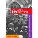 We Can't Eat Prestige: The Women Who Organized Harvard