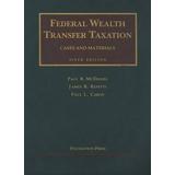 Study Problems To Accompany Federal Wealth Transfer Taxation (University Casebook Series)
