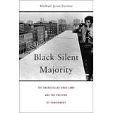 Black Silent Majority: The Rockefeller Drug Laws And The Politics Of Punishment