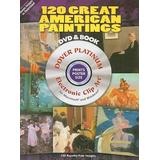 120 Great Paintings Of The American West [With Dvd]