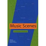 Music Scenes: Local, Translocal, And Virtual