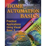 Home Automation Basics - Practical Applications Using Visual Basic 6 (Book Only)