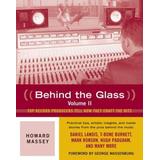 Behind The Glass: Top Record Producers Tell How They Craft The Hits, Volume Ii