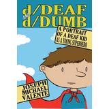D/Deaf And D/Dumb: A Portrait Of A Deaf Kid As A Young Superhero
