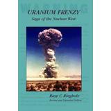 Uranium Frenzy: Boom And Bust On The Colorado Plateau