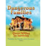 Dangerous Families: Queer Writing On Surviving