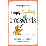 The New York Times Simply Soothing Crosswords: 150 Very Easy Puzzles