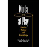 Words At Play: Creative Writing And Dramaturgy