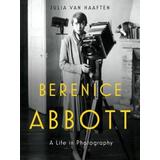 Berenice Abbott: A Life in Photography