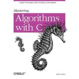 Mastering Algorithms With C