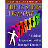 The Twelve Steps: A Way Out: A Working Guide For Adult Children Of Alcoholic And Other...