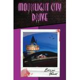 Moonlight City Drive: A Supernatural Crime-Noir Trilogy