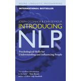 An Introduction To Nlp: Psychological Skills For Understanding And Influencing People