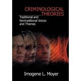 Criminological Theories: Traditional And Non-Traditional Voices And Themes