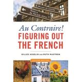 Au Contraire!: Figuring Out The French