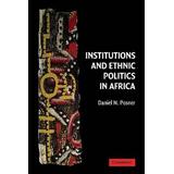 Institutions And Ethnic Politics In Africa
