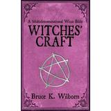 Witches' Craft: A Multidenominational Wicca Bible
