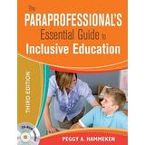 The Paraprofessional′S Essential Guide To Inclusive Education [With Cdrom]
