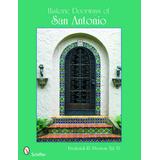 Historic Doorways Of San Antonio, Texas