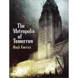 The Metropolis Of Tomorrow.