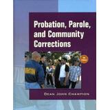 Probation, Parole, And Community Corrections