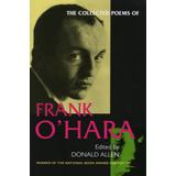 The Collected Poems Of Frank O'hara
