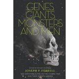 Genes, Giants, Monsters, And Men: The Surviving Elites Of The Cosmic War And Their Hidden Agenda