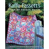 Kaffe Fassett's Country Garden Quilts: 20 Designs From Rowan For Patchwork And Quilting