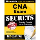 Cna Exam Secrets Study Guide: Cna Test Review For The Certified Nurse Assistant Exam