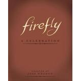 Firefly: A Celebration