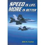 Speed Is Life, More Is Better