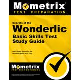 Secrets Of The Wonderlic Basic Skills Test Study Guide: Wbst Exam Review For The Wonderlic Basic Skills Test