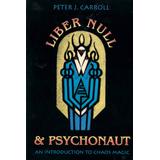 Liber Null & Psychonaut: An Introduction To Chaos Magic