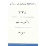 The Mind's Eye: Writings On Photography And Photographers