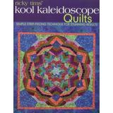 Ricky Tims' Kool Kaleidoscope Quilts-Print-On-Demand-Edition: Simple Strip-Piecing Technique For Stunning Results