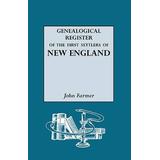 Genealogical Register Of The First Settlers Of New England