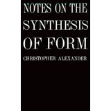 Notes On The Synthesis Of Form